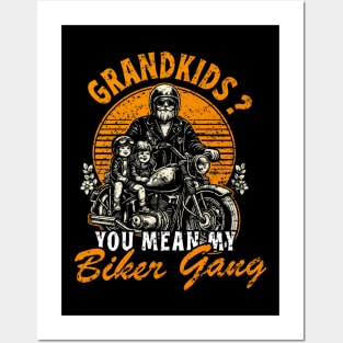 Grandkids ? You Mean My Biker Gang Posters and Art